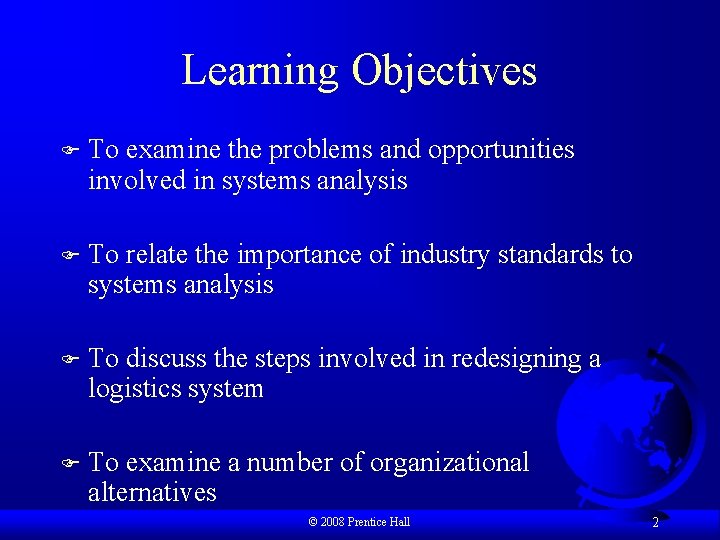 Learning Objectives F To examine the problems and opportunities involved in systems analysis F