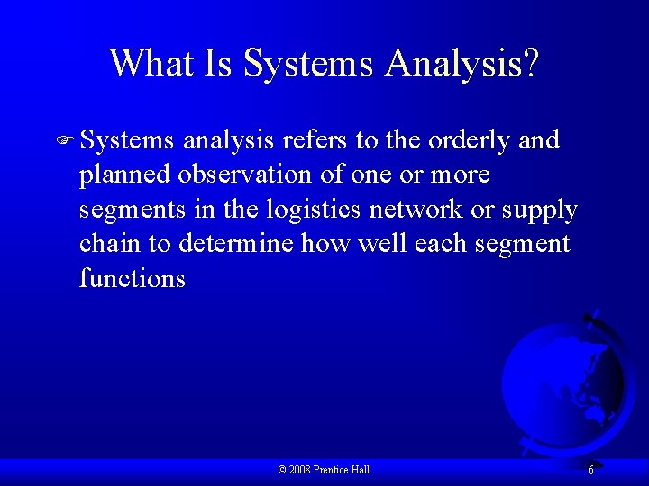 What Is Systems Analysis? F Systems analysis refers to the orderly and planned observation