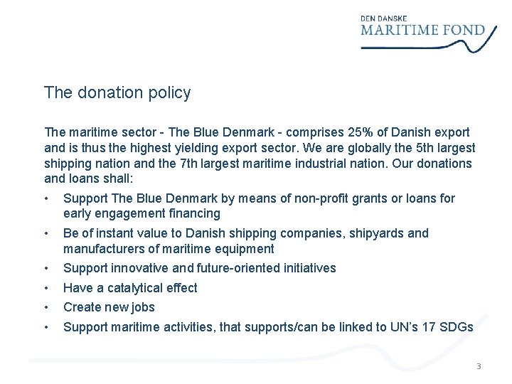 The donation policy The maritime sector - The Blue Denmark - comprises 25% of