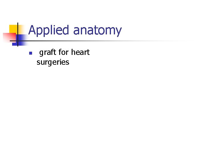 Applied anatomy n graft for heart surgeries 