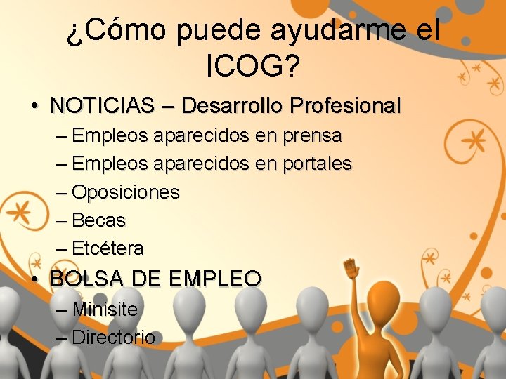 ¿Cómo puede ayudarme el ICOG? • NOTICIAS – Desarrollo Profesional – Empleos aparecidos en