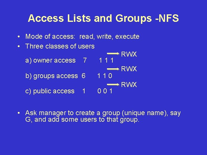Access Lists and Groups -NFS • Mode of access: read, write, execute • Three