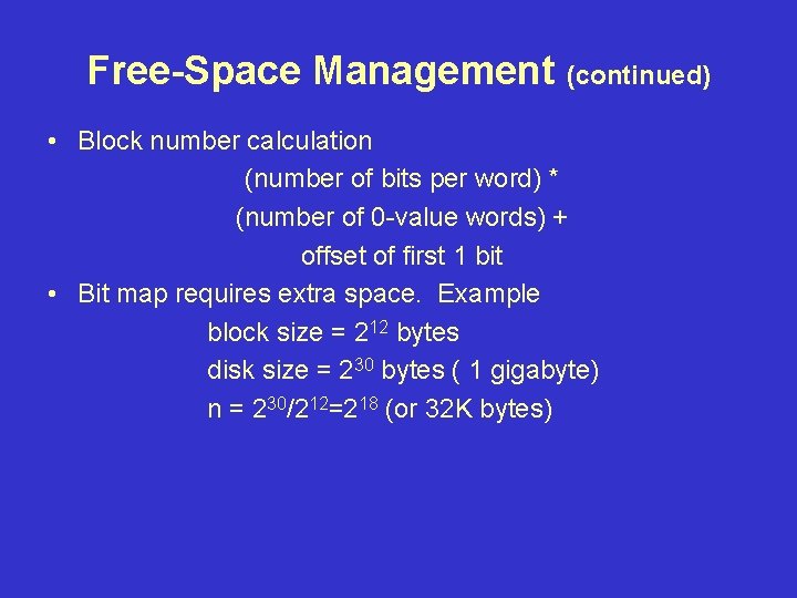 Free-Space Management (continued) • Block number calculation (number of bits per word) * (number