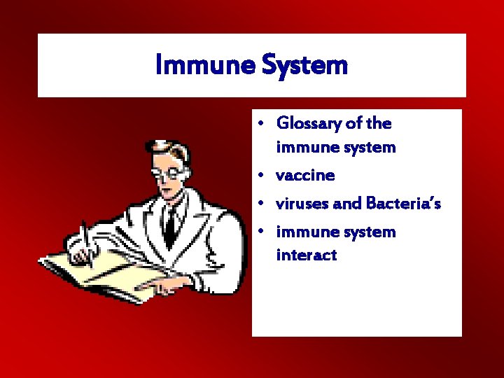 Immune System • Glossary of the immune system • vaccine • viruses and Bacteria’s