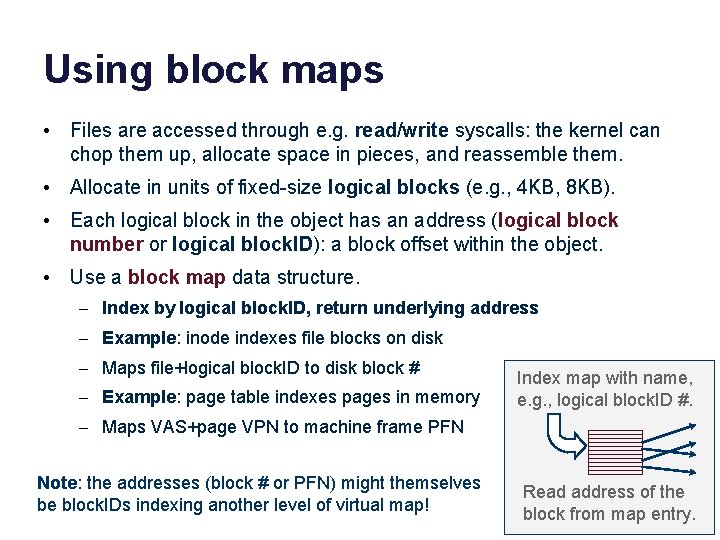 Using block maps • Files are accessed through e. g. read/write syscalls: the kernel