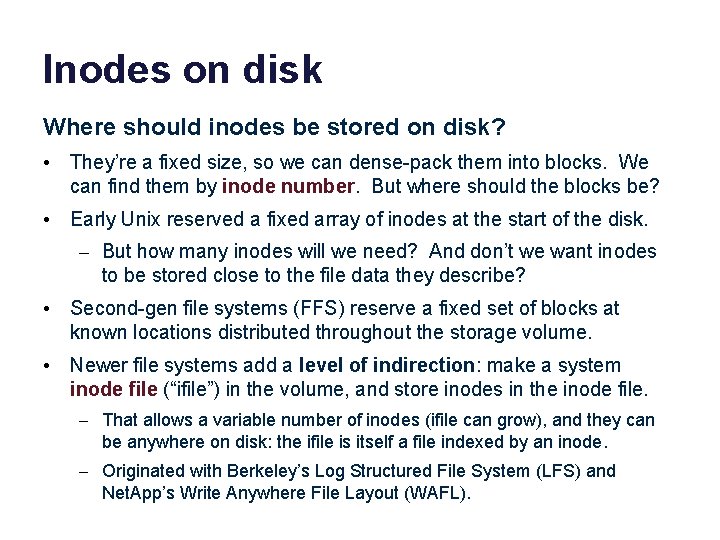 Inodes on disk Where should inodes be stored on disk? • They’re a fixed