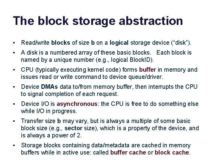 The block storage abstraction • Read/write blocks of size b on a logical storage