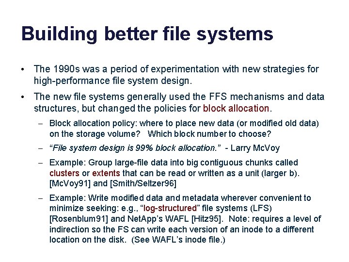 Building better file systems • The 1990 s was a period of experimentation with