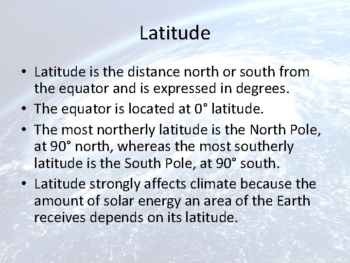 Latitude • Latitude is the distance north or south from the equator and is