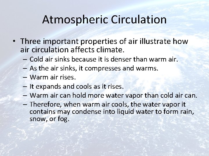 Atmospheric Circulation • Three important properties of air illustrate how air circulation affects climate.