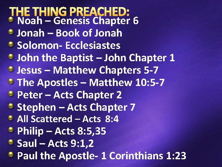 THE THING PREACHED: Noah – Genesis Chapter 6 Jonah – Book of Jonah Solomon-