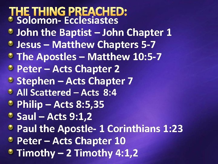 THE THING PREACHED: Solomon- Ecclesiastes John the Baptist – John Chapter 1 Jesus –