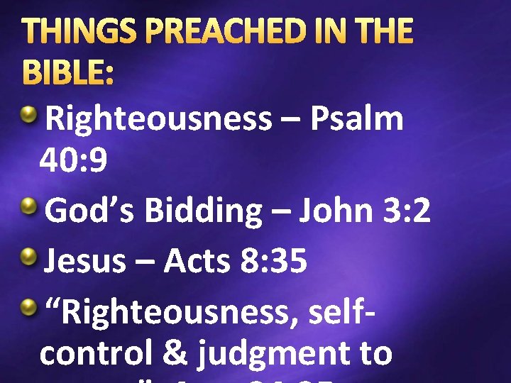 THINGS PREACHED IN THE BIBLE: Righteousness – Psalm 40: 9 God’s Bidding – John