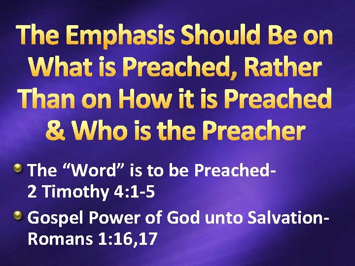 The Emphasis Should Be on What is Preached, Rather Than on How it is