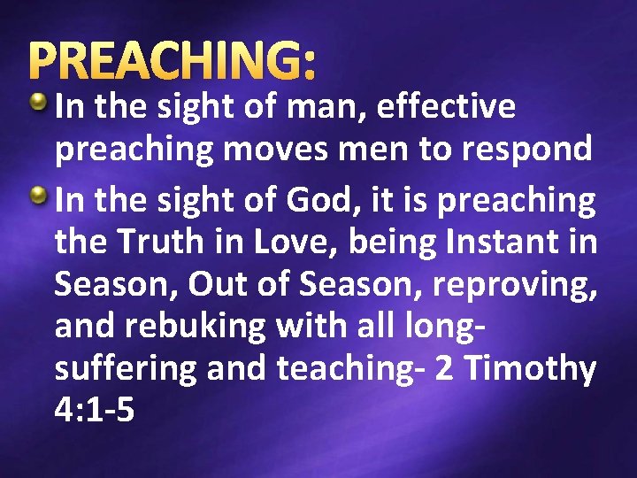 PREACHING: In the sight of man, effective preaching moves men to respond In the