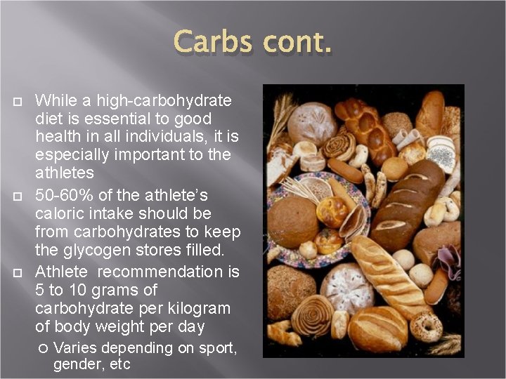 Carbs cont. While a high-carbohydrate diet is essential to good health in all individuals,