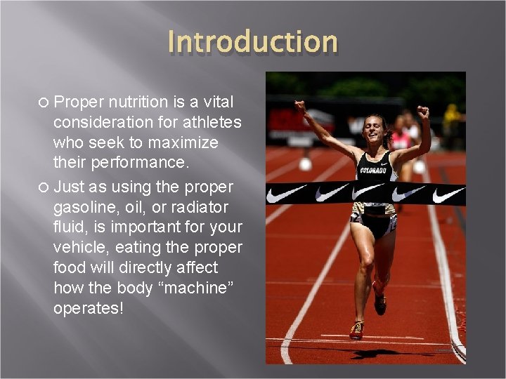 Introduction Proper nutrition is a vital consideration for athletes who seek to maximize their