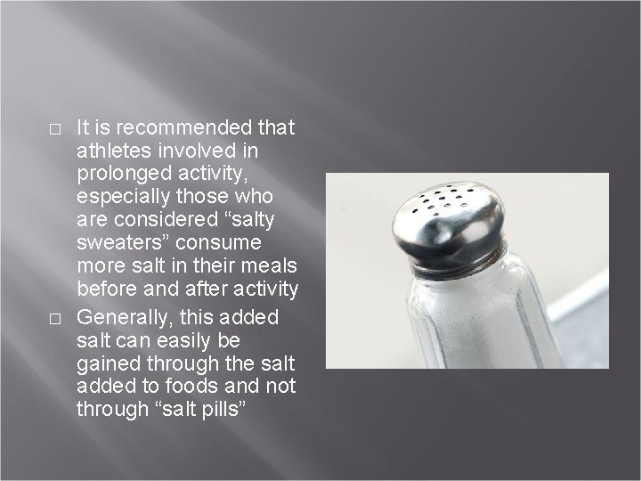 � � It is recommended that athletes involved in prolonged activity, especially those who