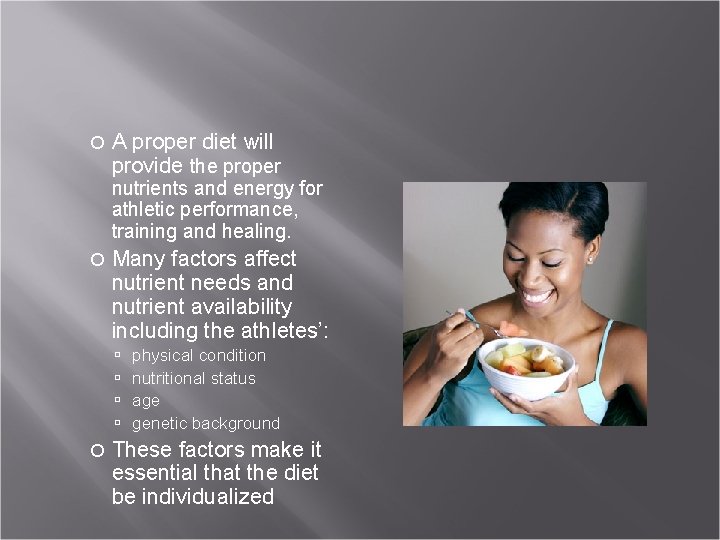  A proper diet will provide the proper nutrients and energy for athletic performance,