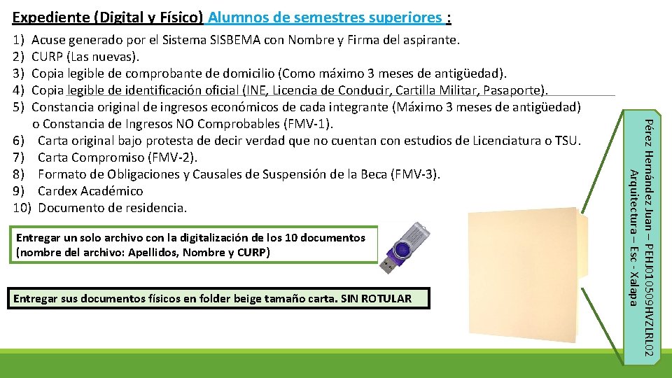 Expediente (Digital y Físico) Alumnos de semestres superiores : 1) 2) 3) 4) 5)