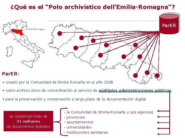 ¿Qué es el “Polo archivistico dell’Emilia-Romagna”? Par. ER: § creado por la Comunidad de
