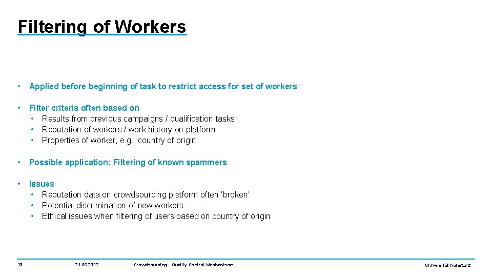 Filtering of Workers • Applied before beginning of task to restrict access for set
