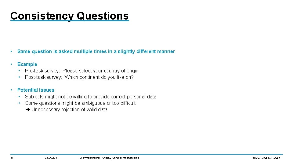 Consistency Questions • Same question is asked multiple times in a slightly different manner