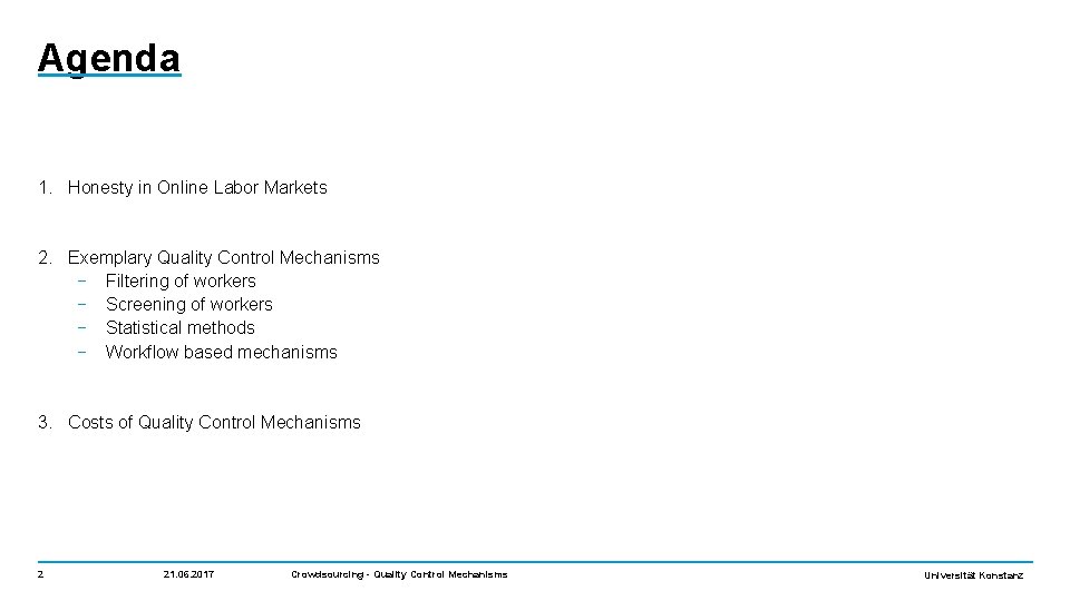 Agenda 1. Honesty in Online Labor Markets 2. Exemplary Quality Control Mechanisms − Filtering