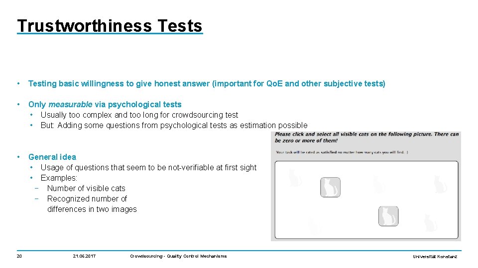 Trustworthiness Tests • Testing basic willingness to give honest answer (important for Qo. E