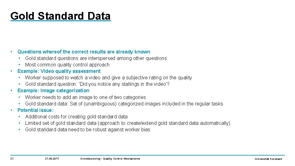 Gold Standard Data • • 21 Questions whereof the correct results are already known