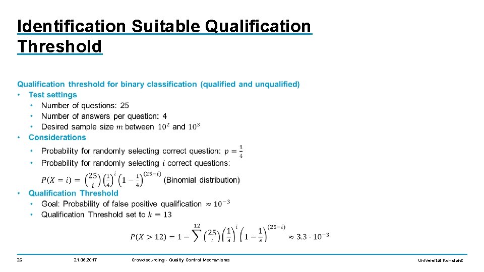 Identification Suitable Qualification Threshold 26 21. 06. 2017 Crowdsourcing - Quality Control Mechanisms Universität
