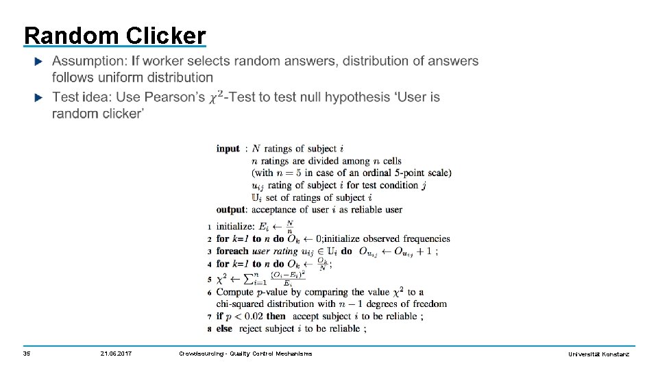 Random Clicker 35 21. 06. 2017 Crowdsourcing - Quality Control Mechanisms Universität Konstanz 