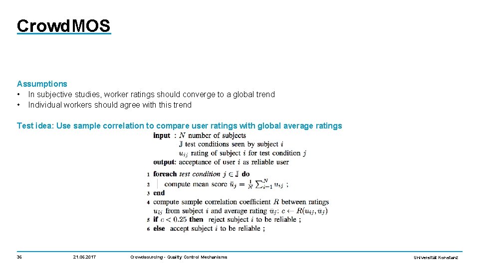 Crowd. MOS Assumptions • In subjective studies, worker ratings should converge to a global
