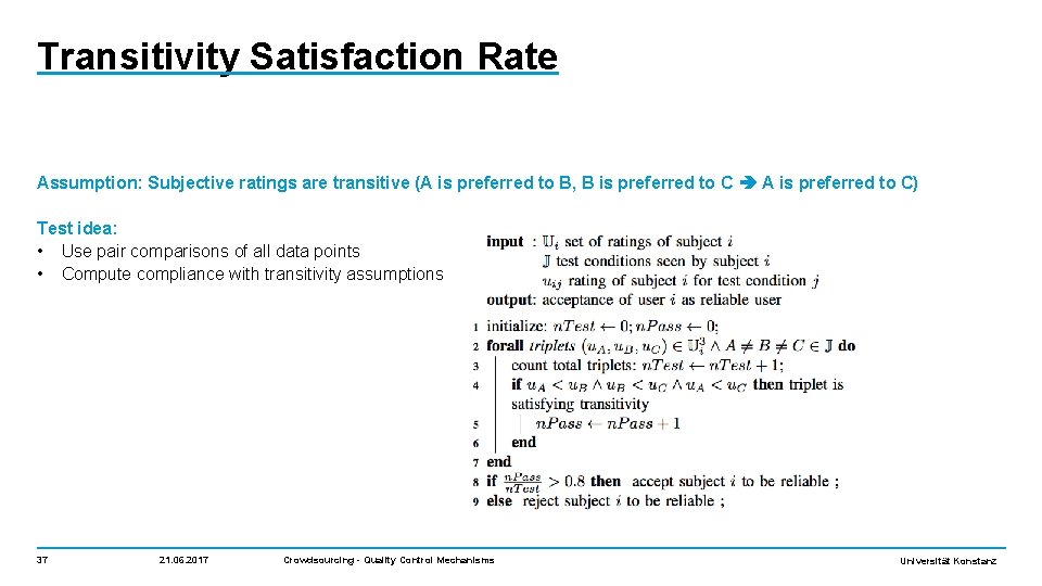 Transitivity Satisfaction Rate Assumption: Subjective ratings are transitive (A is preferred to B, B