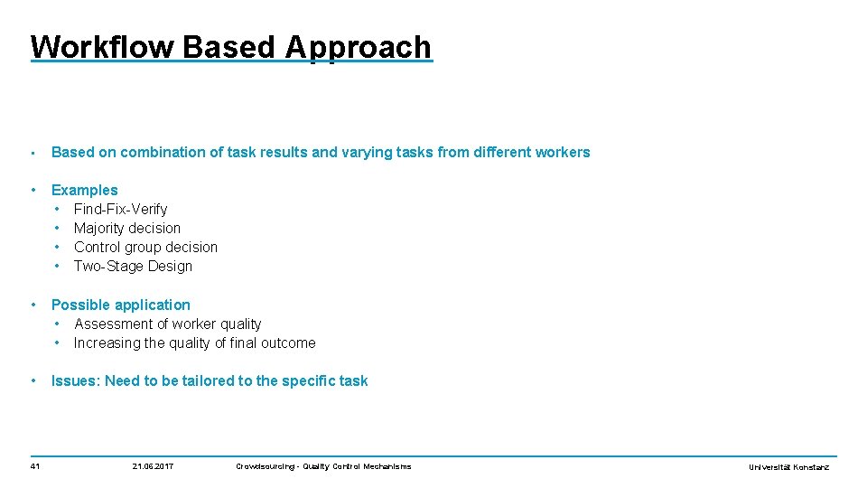 Workflow Based Approach • Based on combination of task results and varying tasks from