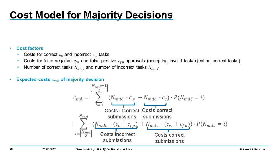 Cost Model for Majority Decisions Costs incorrect Costs correct submissions Costs incorrect submissions 48