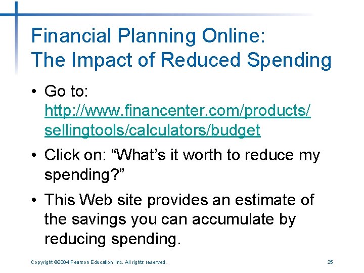 Financial Planning Online: The Impact of Reduced Spending • Go to: http: //www. financenter.