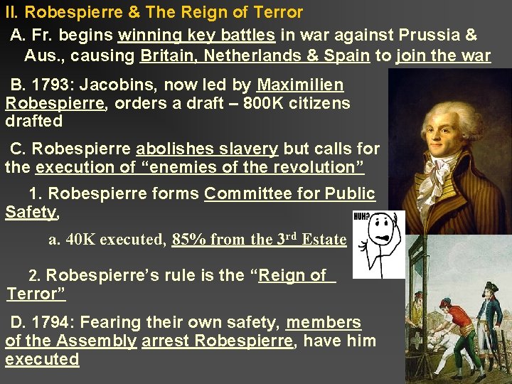 II. Robespierre & The Reign of Terror A. Fr. begins winning key battles in