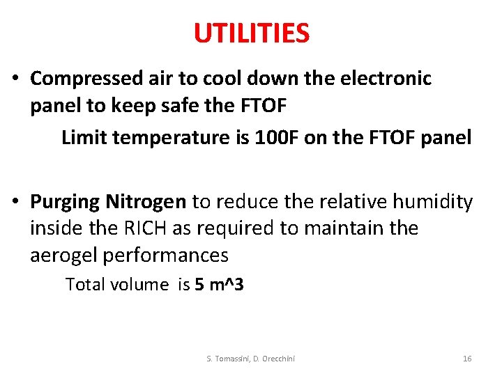 UTILITIES • Compressed air to cool down the electronic panel to keep safe the