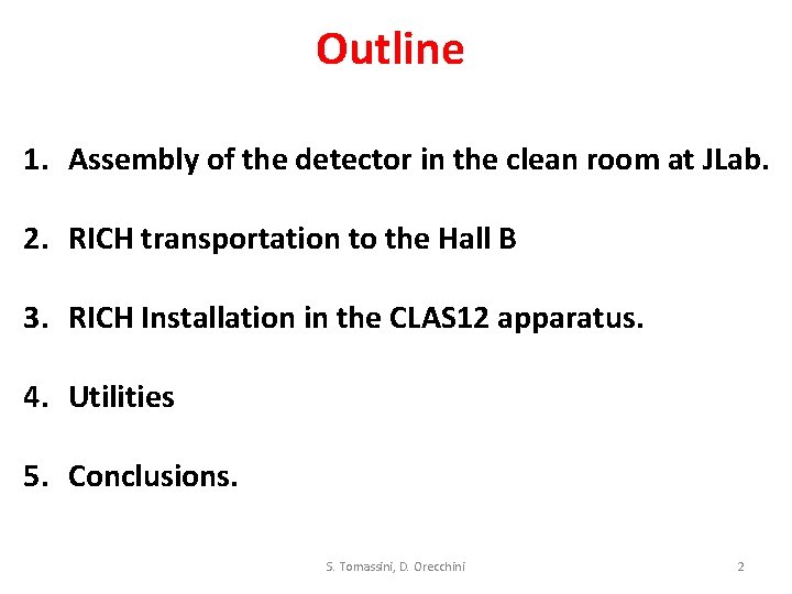 Outline 1. Assembly of the detector in the clean room at JLab. 2. RICH