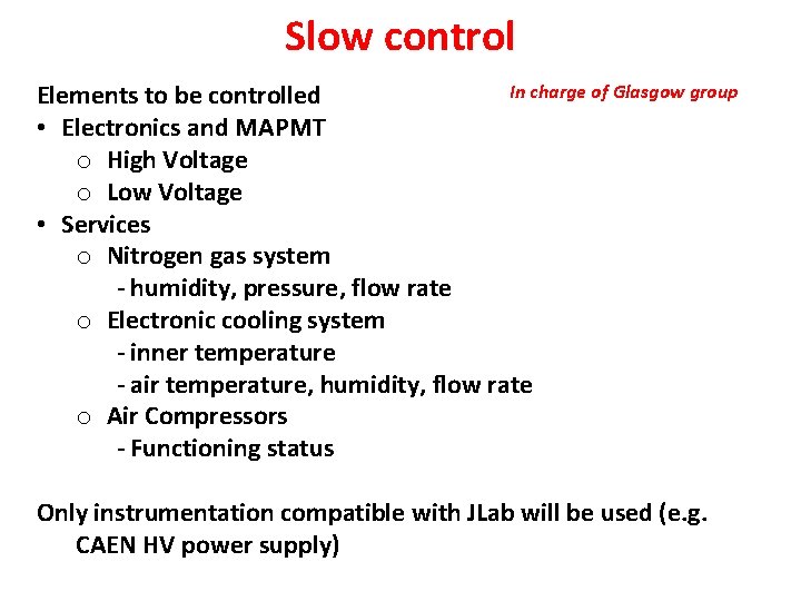 Slow control In charge of Glasgow group Elements to be controlled • Electronics and