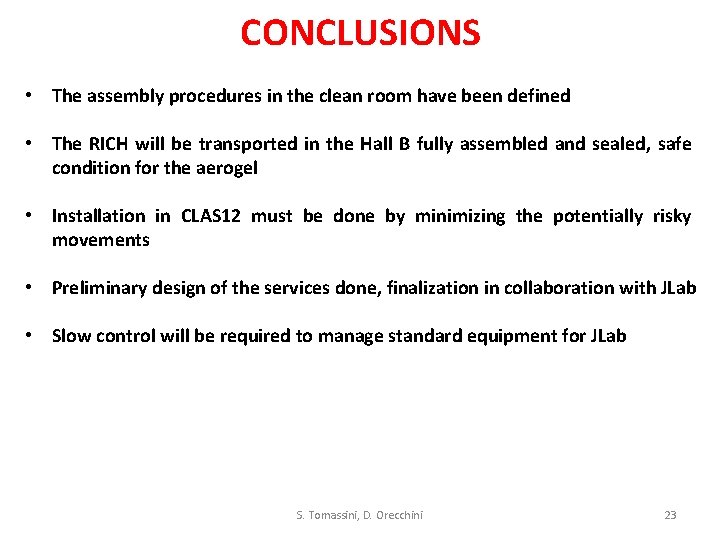CONCLUSIONS • The assembly procedures in the clean room have been defined • The
