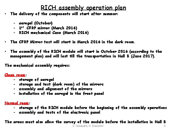RICH assembly operation plan • The delivery of the components will start after summer: