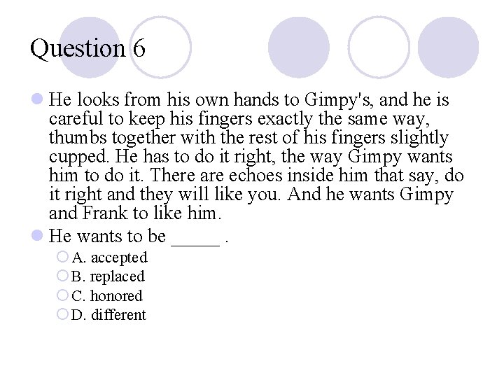 Question 6 l He looks from his own hands to Gimpy's, and he is Question 6 l He looks from his own hands to Gimpy's, and he is