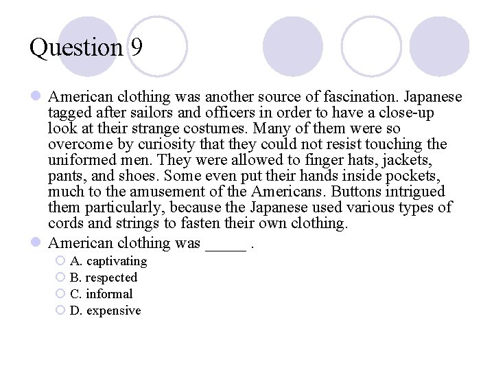 Question 9 l American clothing was another source of fascination. Japanese tagged after sailors Question 9 l American clothing was another source of fascination. Japanese tagged after sailors