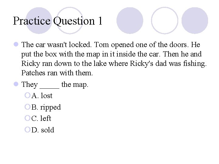 Practice Question 1 l The car wasn't locked. Tom opened one of the doors. Practice Question 1 l The car wasn't locked. Tom opened one of the doors.