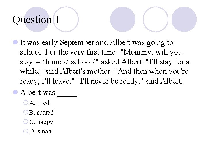 Question 1 l It was early September and Albert was going to school. For Question 1 l It was early September and Albert was going to school. For