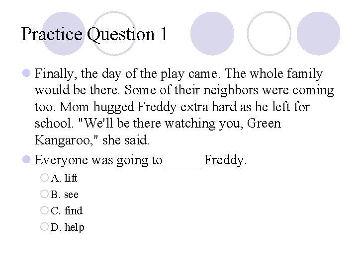 Practice Question 1 l Finally, the day of the play came. The whole family Practice Question 1 l Finally, the day of the play came. The whole family