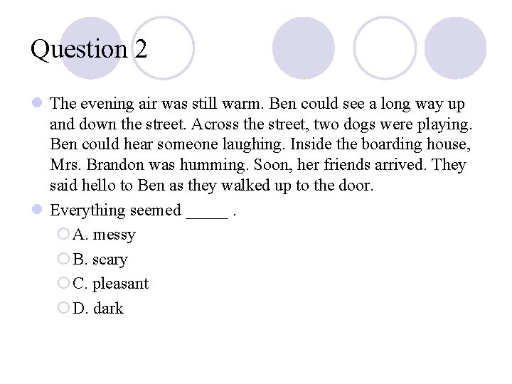Question 2 l The evening air was still warm. Ben could see a long Question 2 l The evening air was still warm. Ben could see a long