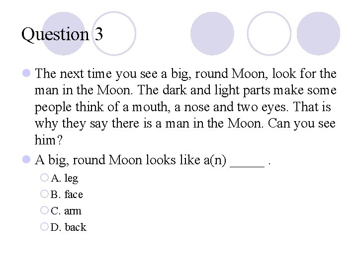 Question 3 l The next time you see a big, round Moon, look for Question 3 l The next time you see a big, round Moon, look for